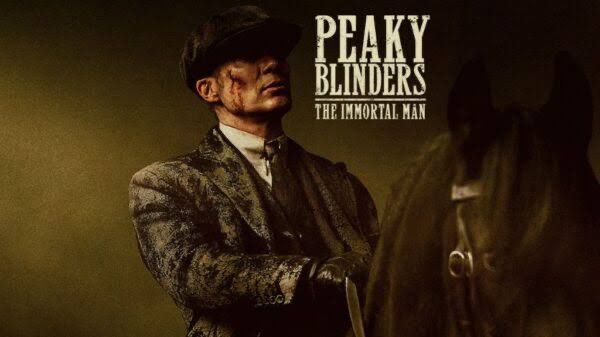Peaky Blinders: The Immortal Man — A Cinematic Return to Tommy Shelby’s World